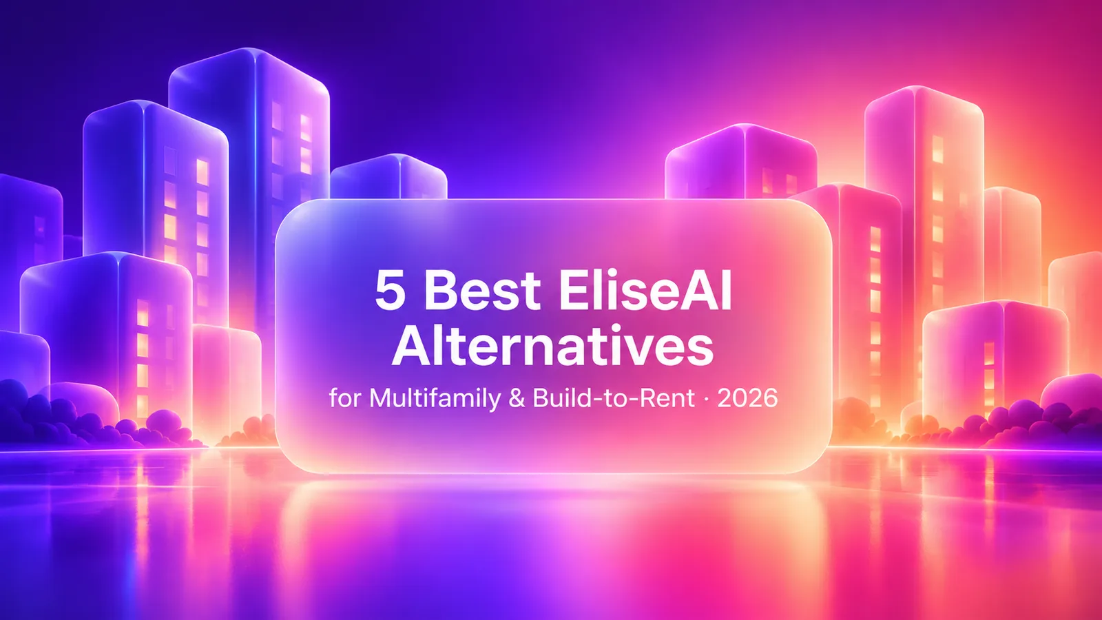 5 Best EliseAI Alternatives for Multifamily & Build-to-Rent (BTR) Operators in 2026