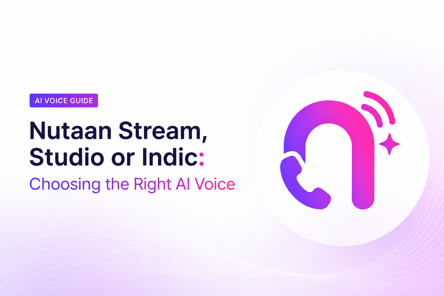 Choosing an AI calling voice on Nutaan — Stream, Studio and Indic voice families